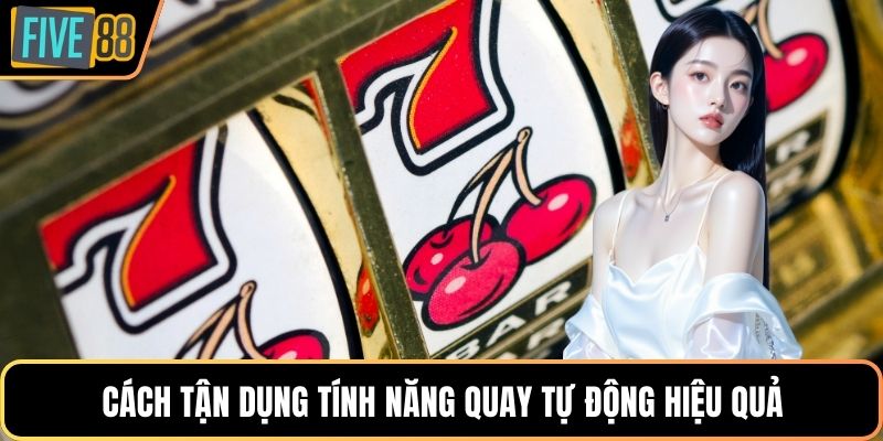 Cách tận dụng tính năng quay tự động hiệu quả
