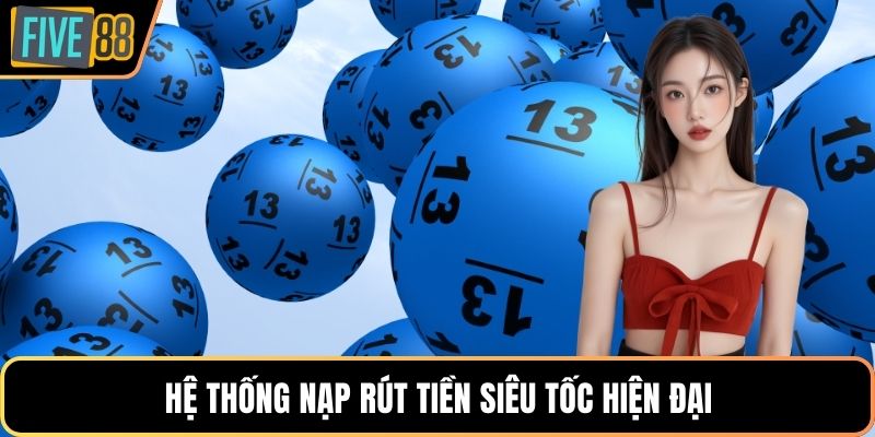 Hệ thống nạp rút tiền siêu tốc hiện đại