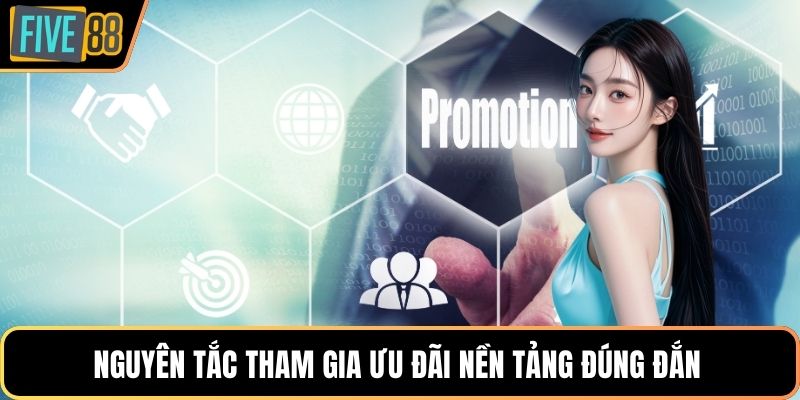 Nguyên tắc tham gia ưu đãi nền tảng đúng đắn 
